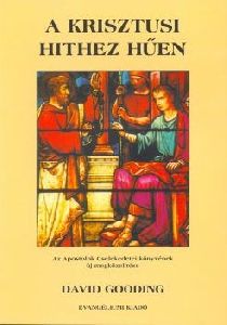 A krisztusi hithez hűen - Az Apostolok Cselekedetei könyvének új megközelítése